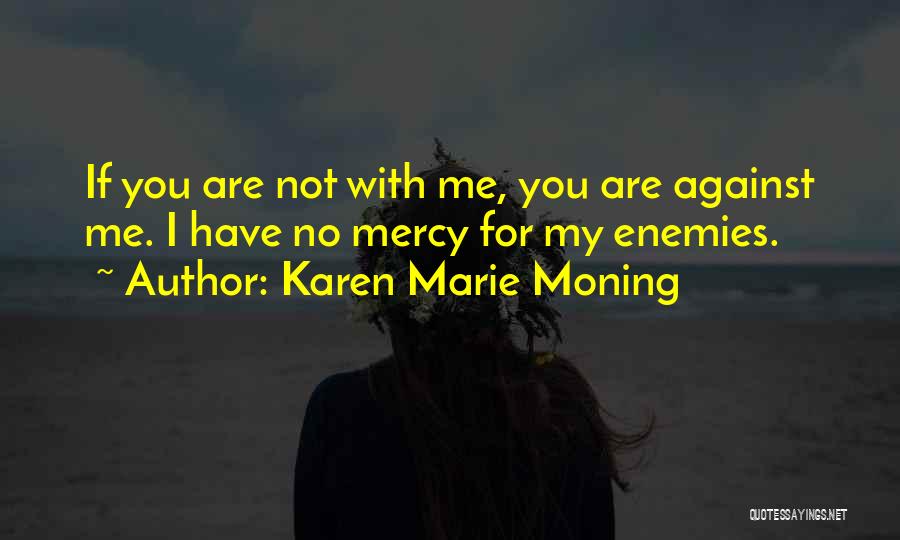 Have No Mercy Quotes By Karen Marie Moning