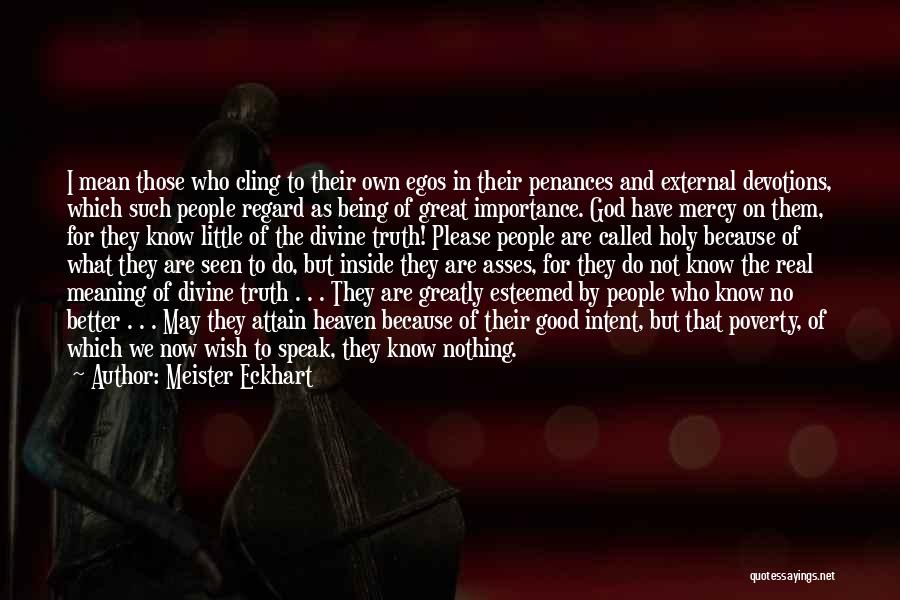 Have No Mercy Quotes By Meister Eckhart