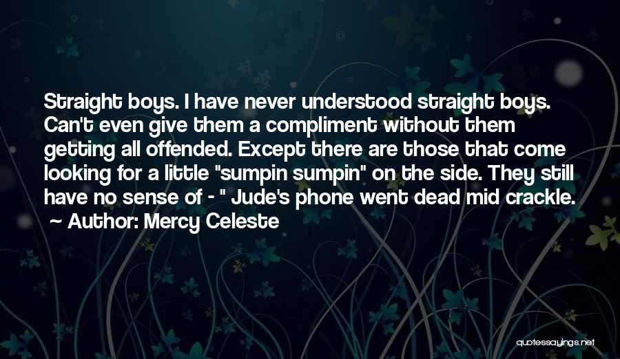 Have No Mercy Quotes By Mercy Celeste