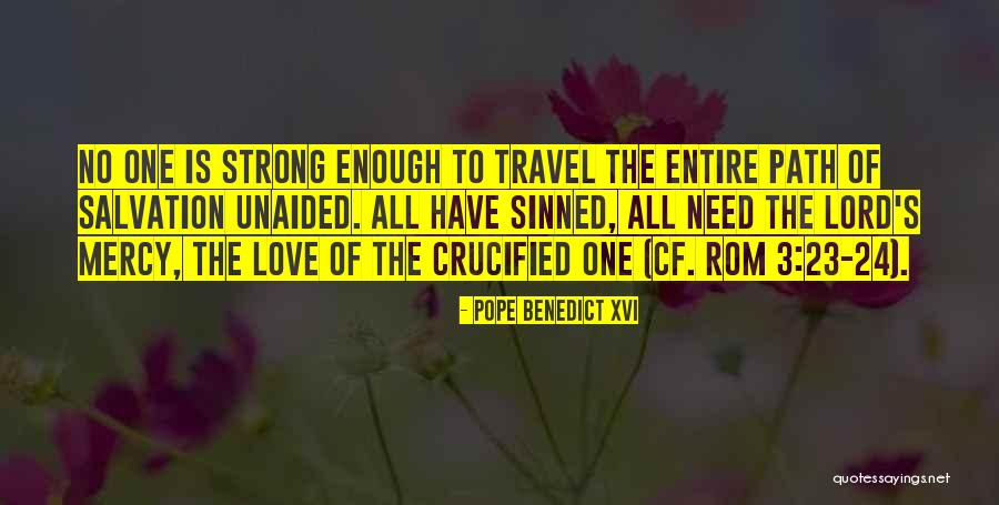 Have No Mercy Quotes By Pope Benedict XVI