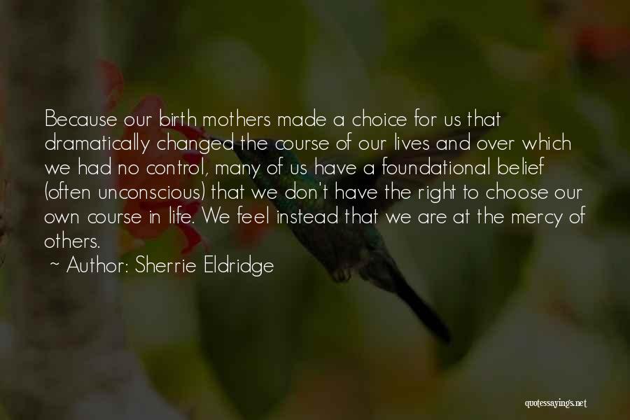 Have No Mercy Quotes By Sherrie Eldridge