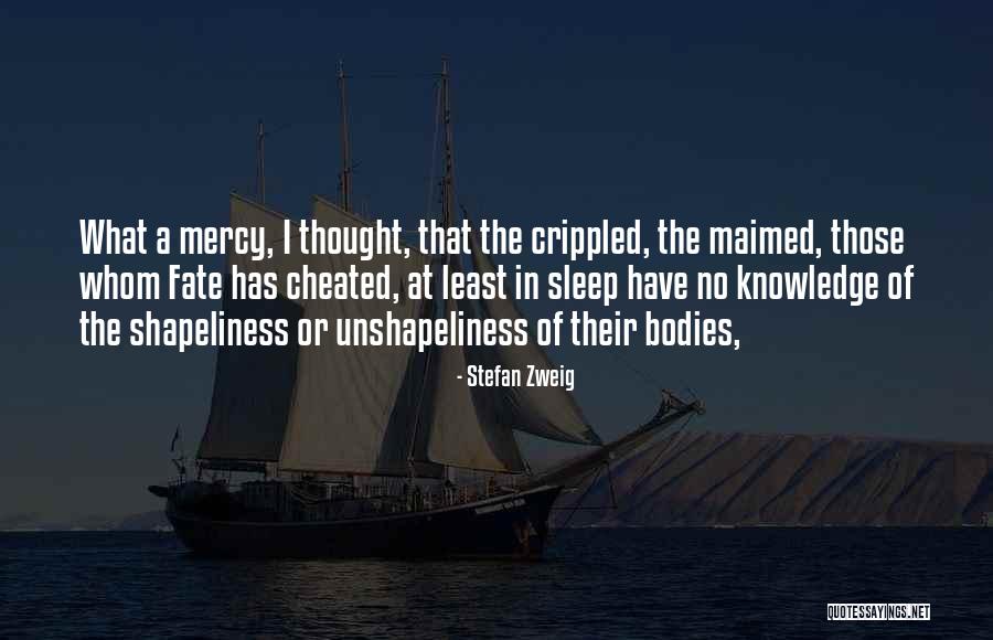 Have No Mercy Quotes By Stefan Zweig Have No Mercy Quotes By Stefan Zweig