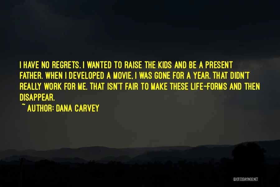 Have No Regrets Quotes By Dana Carvey