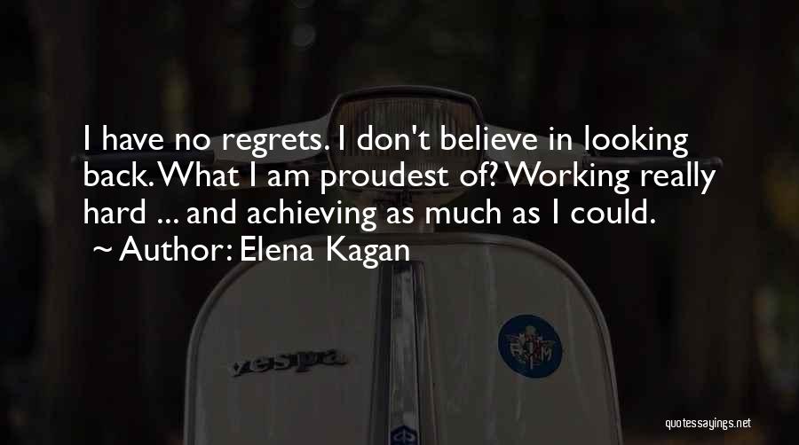 Have No Regrets Quotes By Elena Kagan