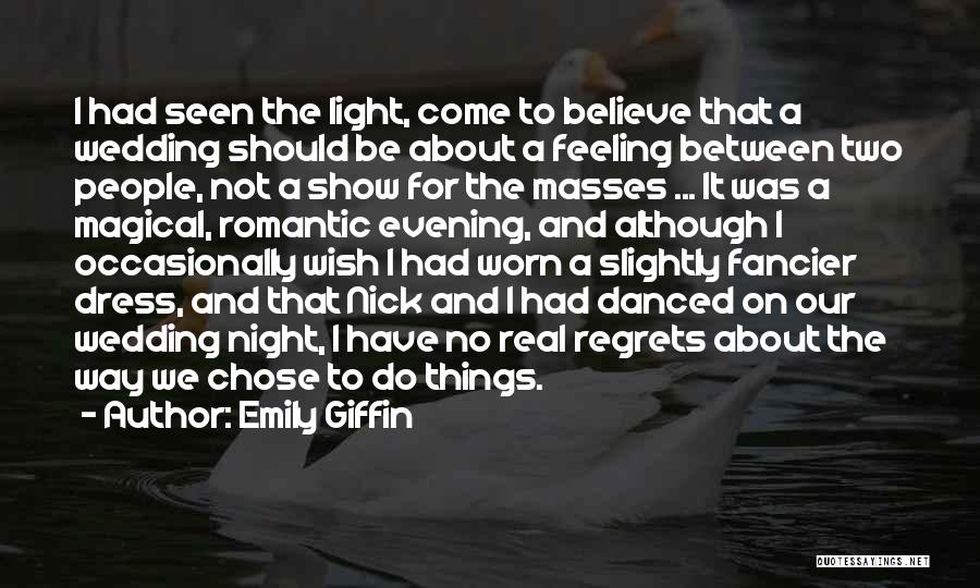 Have No Regrets Quotes By Emily Giffin