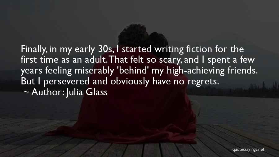 Have No Regrets Quotes By Julia Glass