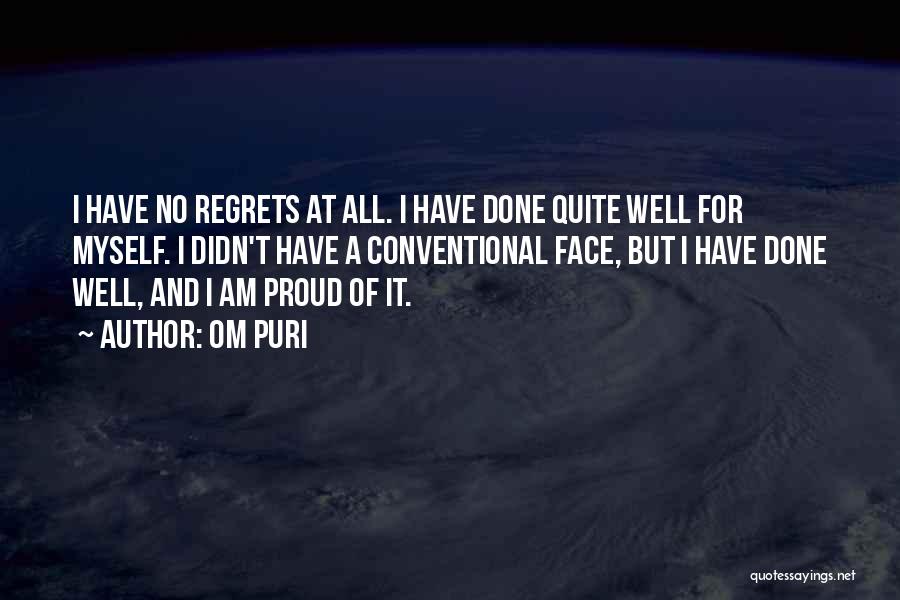 Have No Regrets Quotes By Om Puri