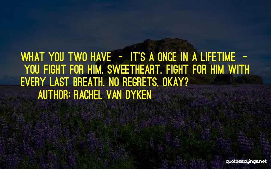 Have No Regrets Quotes By Rachel Van Dyken