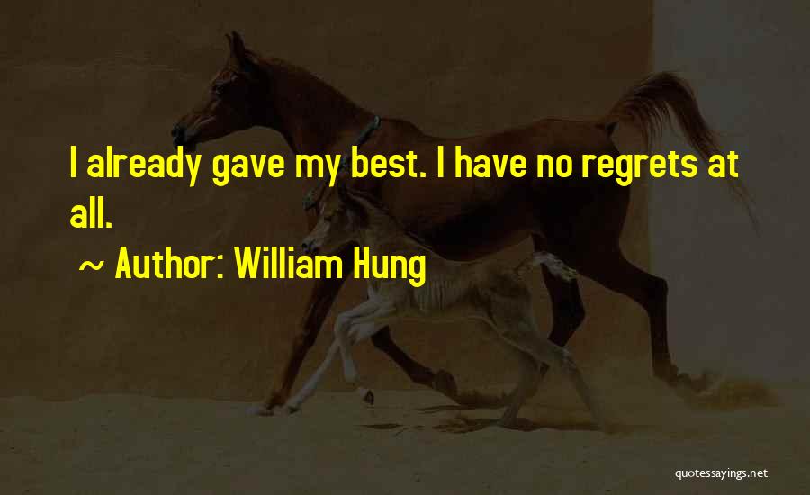 Have No Regrets Quotes By William Hung