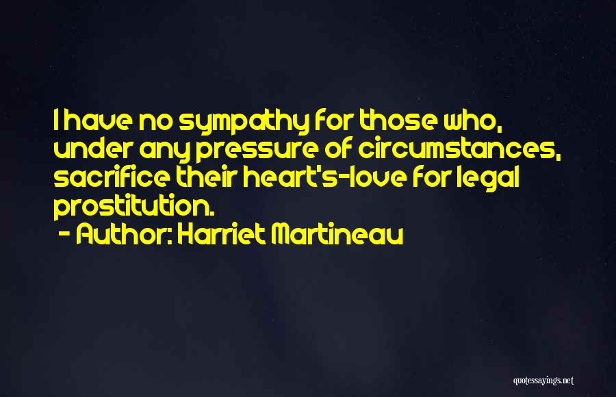 Have No Sympathy Quotes By Harriet Martineau