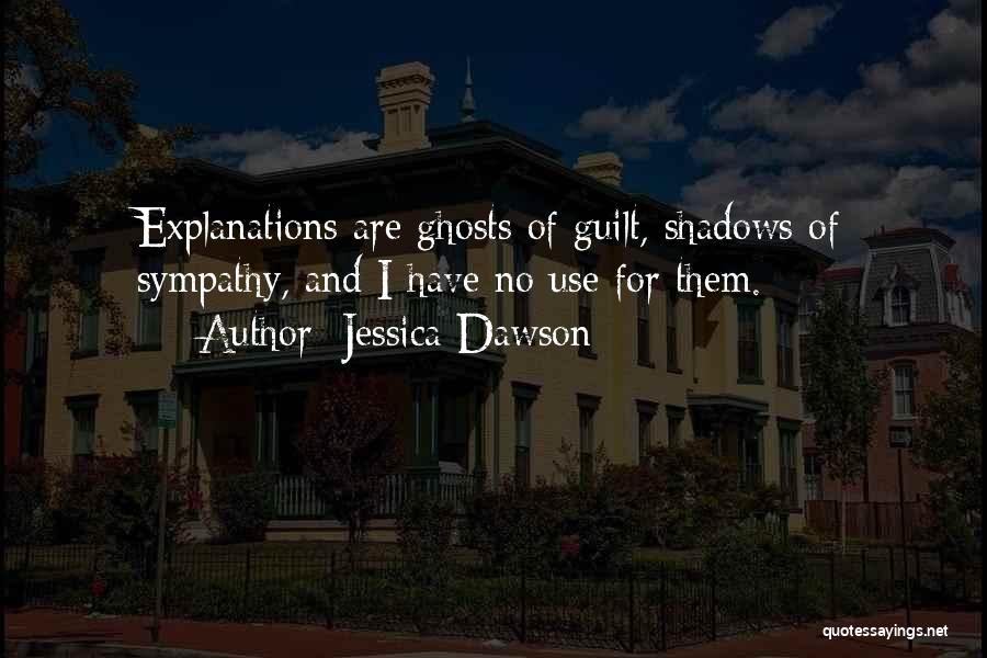 Have No Sympathy Quotes By Jessica Dawson