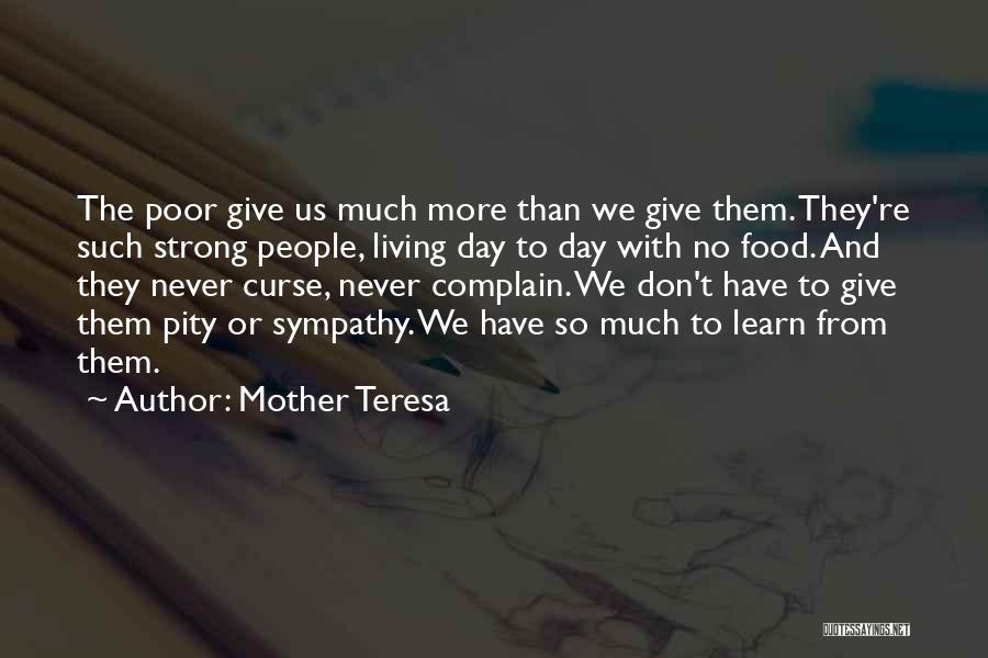 Have No Sympathy Quotes By Mother Teresa