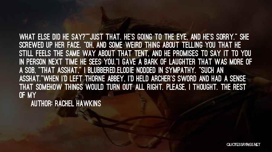 Have No Sympathy Quotes By Rachel Hawkins