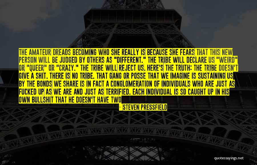 Have No Tribe Quotes By Steven Pressfield Have No Tribe Quotes By Steven Pressfield