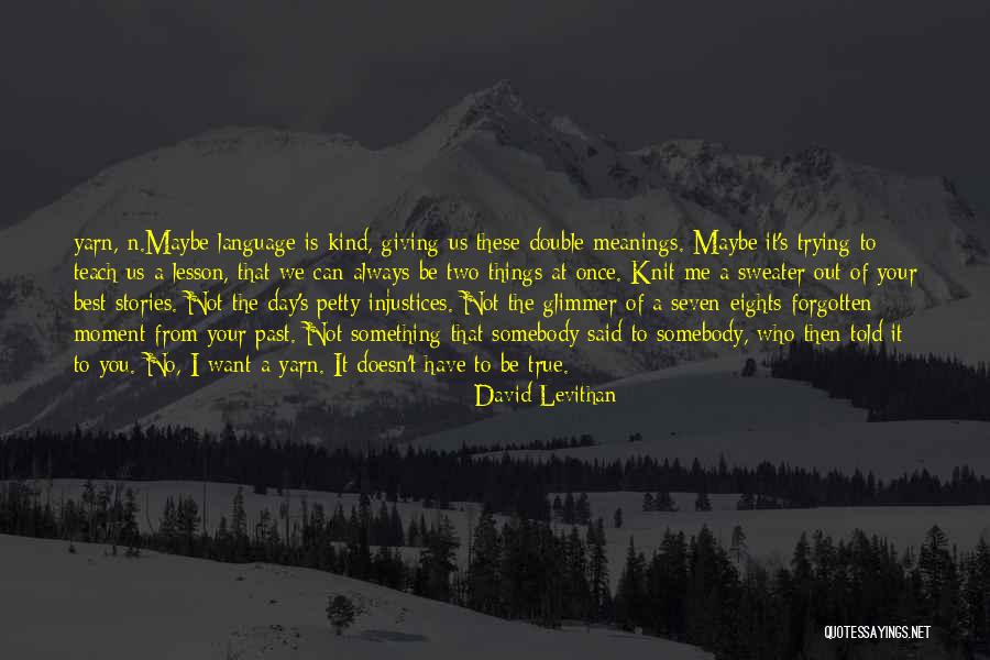 Have Not Forgotten You Quotes By David Levithan Have Not Forgotten You Quotes By David Levithan