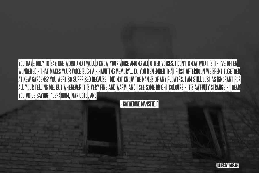 Have Not Forgotten You Quotes By Katherine Mansfield Have Not Forgotten You Quotes By Katherine Mansfield