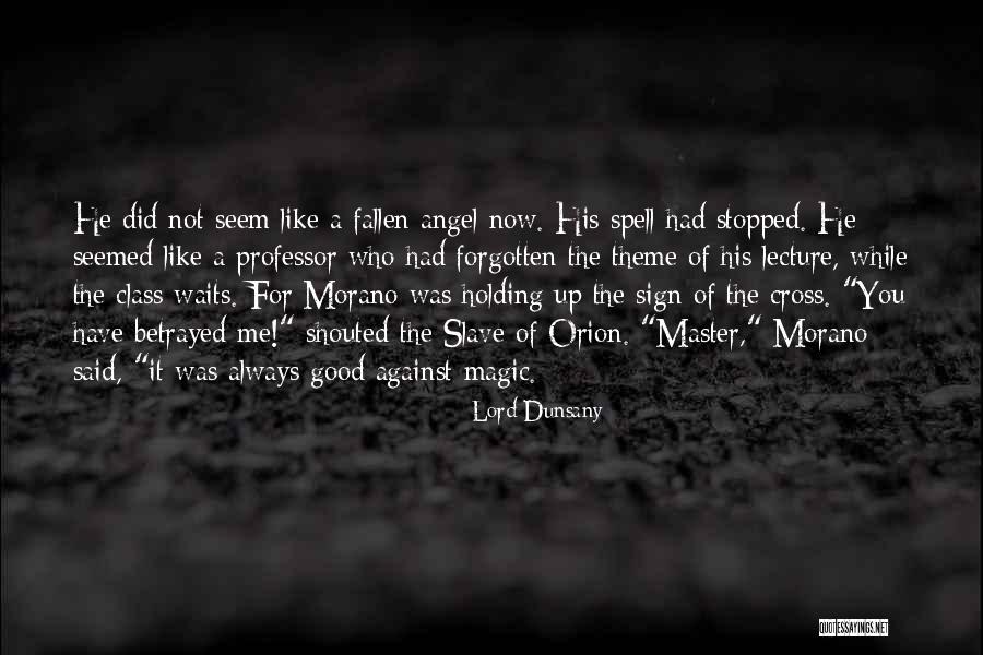 Have Not Forgotten You Quotes By Lord Dunsany Have Not Forgotten You Quotes By Lord Dunsany