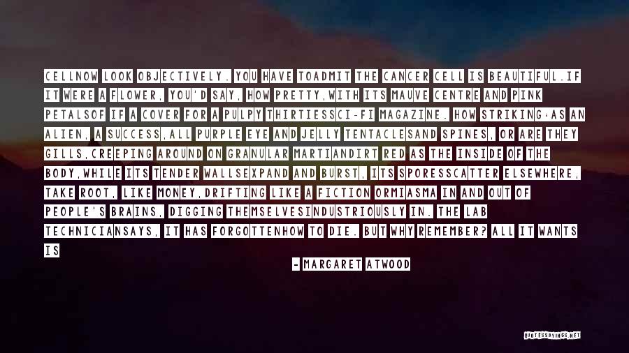 Have Not Forgotten You Quotes By Margaret Atwood Have Not Forgotten You Quotes By Margaret Atwood