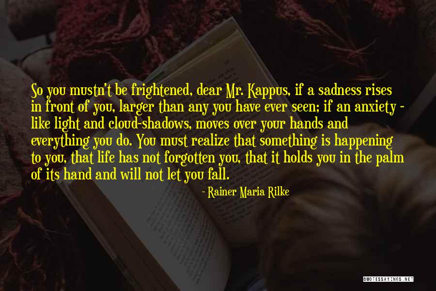 Have Not Forgotten You Quotes By Rainer Maria Rilke Have Not Forgotten You Quotes By Rainer Maria Rilke