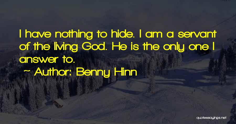 Have Nothing Hide Quotes By Benny Hinn