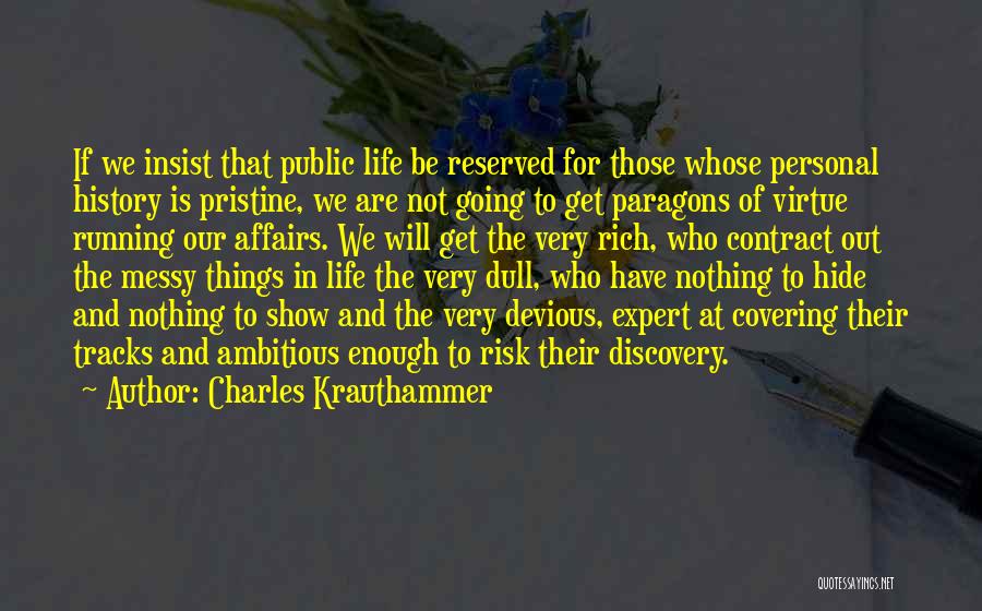 Have Nothing Hide Quotes By Charles Krauthammer