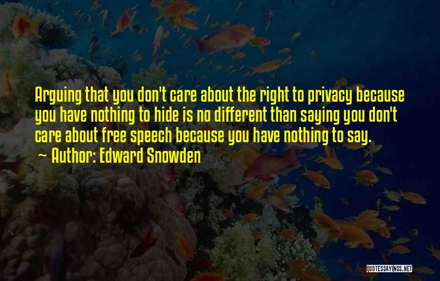 Have Nothing Hide Quotes By Edward Snowden