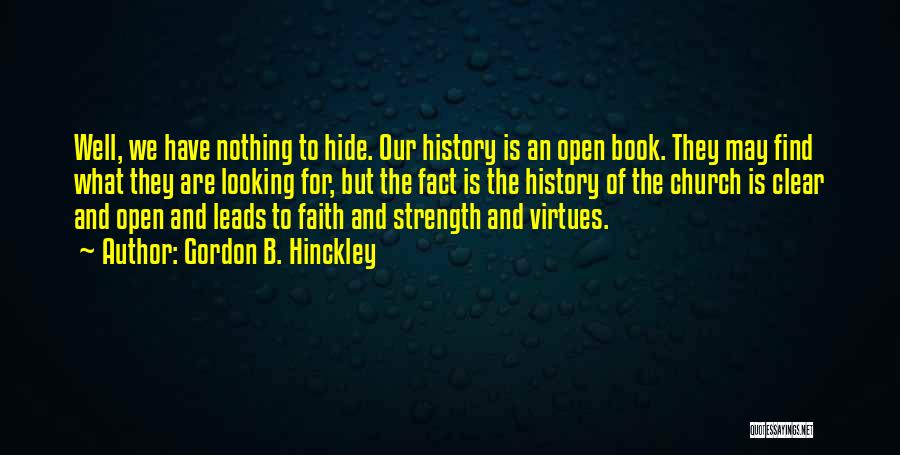 Have Nothing Hide Quotes By Gordon B. Hinckley