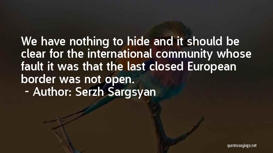 Have Nothing Hide Quotes By Serzh Sargsyan