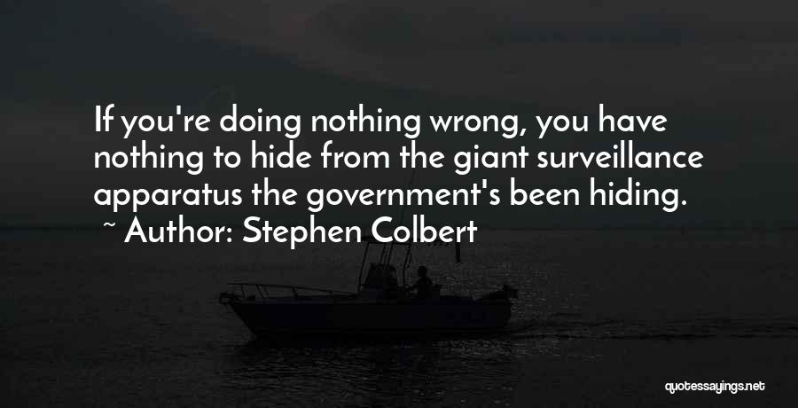 Have Nothing Hide Quotes By Stephen Colbert