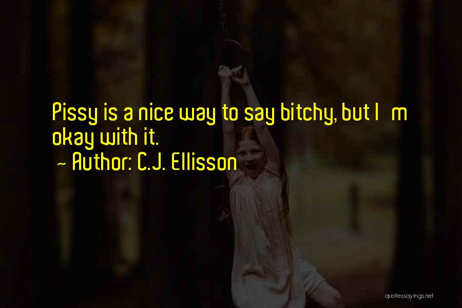 Have Nothing Nice To Say Quotes By C.J. Ellisson