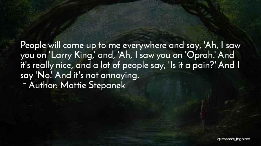 Have Nothing Nice To Say Quotes By Mattie Stepanek