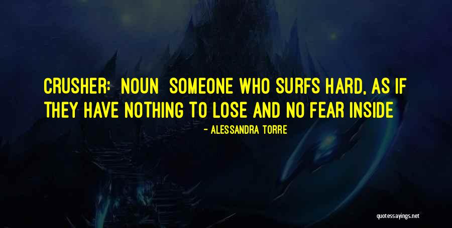 Have Nothing To Lose Quotes By Alessandra Torre