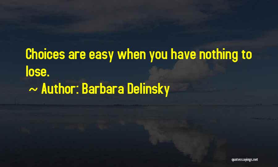 Have Nothing To Lose Quotes By Barbara Delinsky