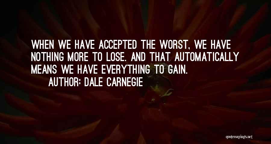 Have Nothing To Lose Quotes By Dale Carnegie