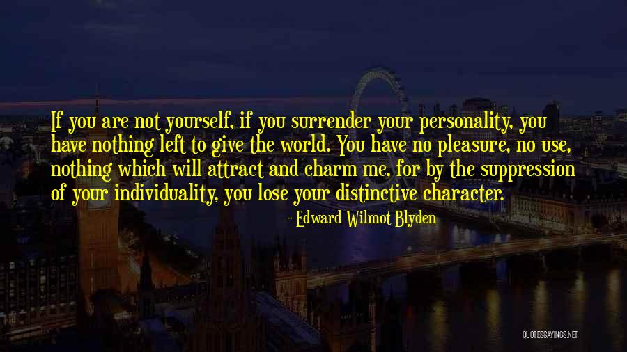 Have Nothing To Lose Quotes By Edward Wilmot Blyden Have Nothing To Lose Quotes By Edward Wilmot Blyden