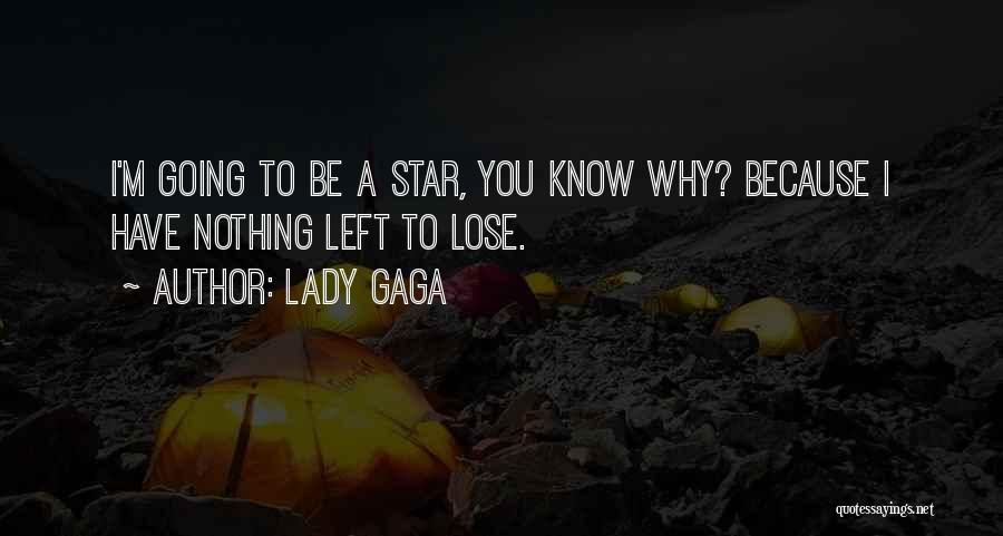 Have Nothing To Lose Quotes By Lady Gaga