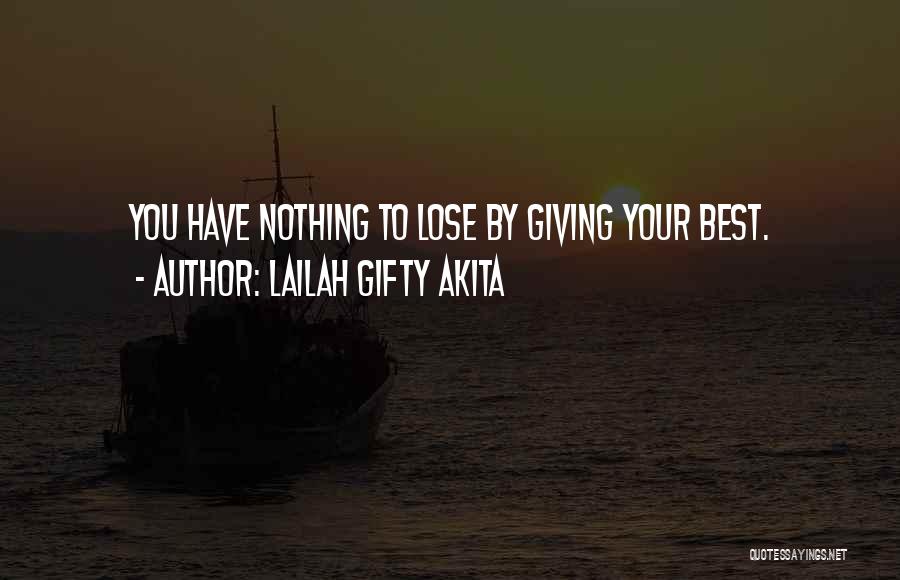 Have Nothing To Lose Quotes By Lailah Gifty Akita