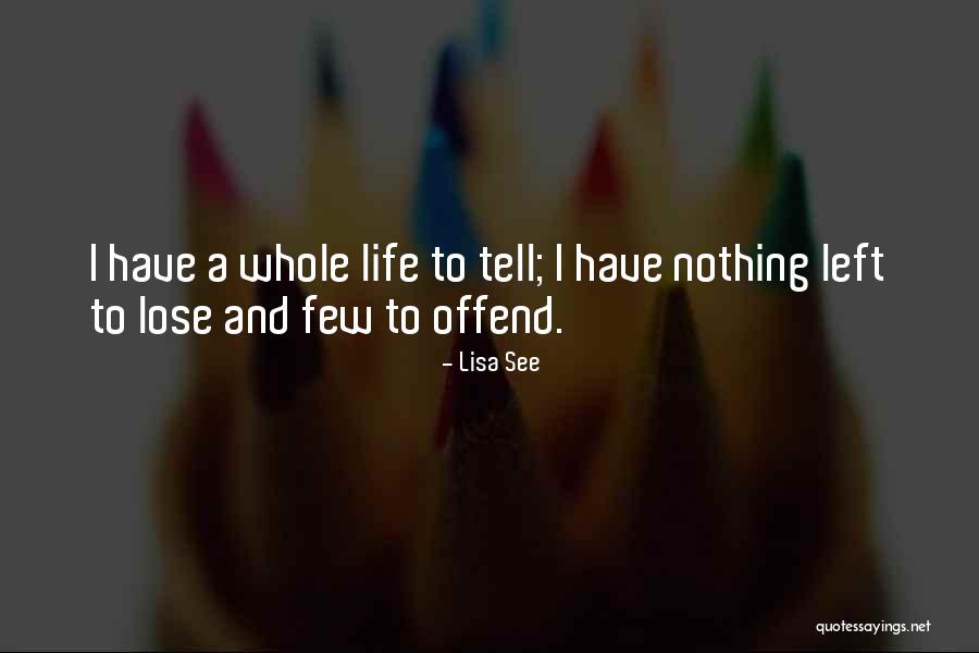 Have Nothing To Lose Quotes By Lisa See Have Nothing To Lose Quotes By Lisa See
