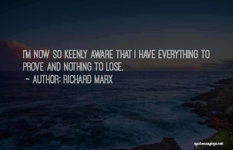 Have Nothing To Lose Quotes By Richard Marx