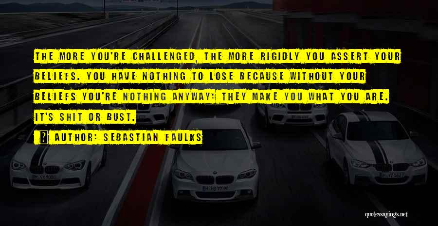 Have Nothing To Lose Quotes By Sebastian Faulks