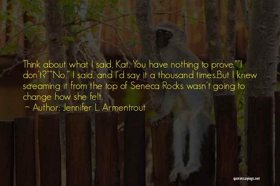 Have Nothing To Prove Quotes By Jennifer L. Armentrout