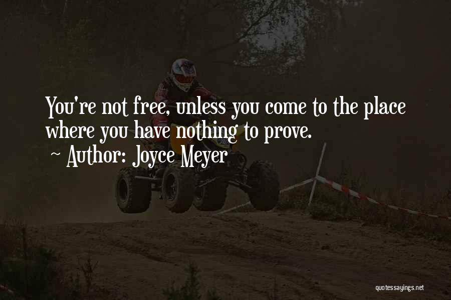 Have Nothing To Prove Quotes By Joyce Meyer