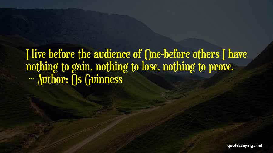 Have Nothing To Prove Quotes By Os Guinness