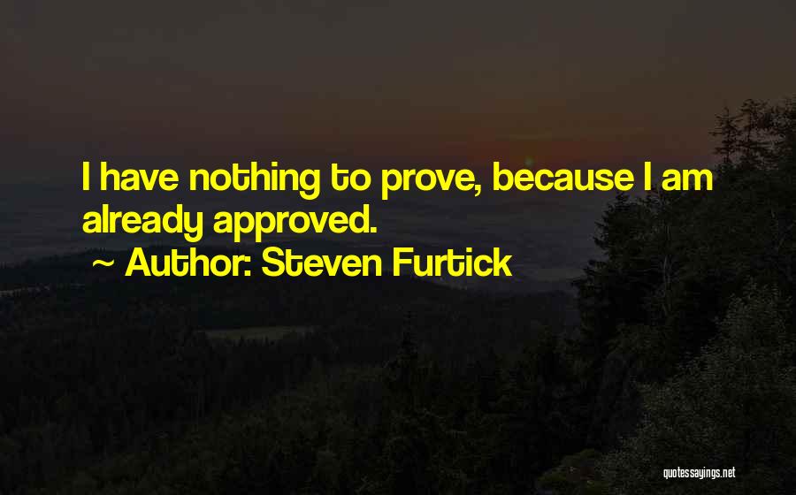 Have Nothing To Prove Quotes By Steven Furtick