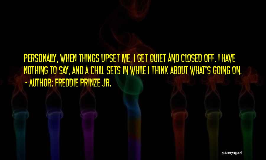 Have Nothing To Say Quotes By Freddie Prinze Jr.