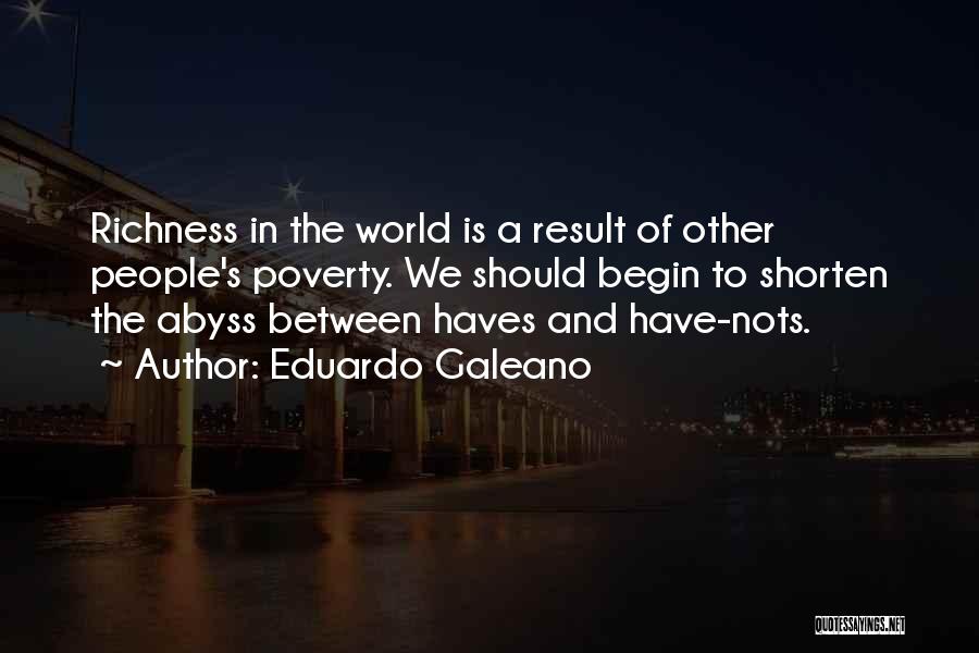 Have Nots Quotes By Eduardo Galeano