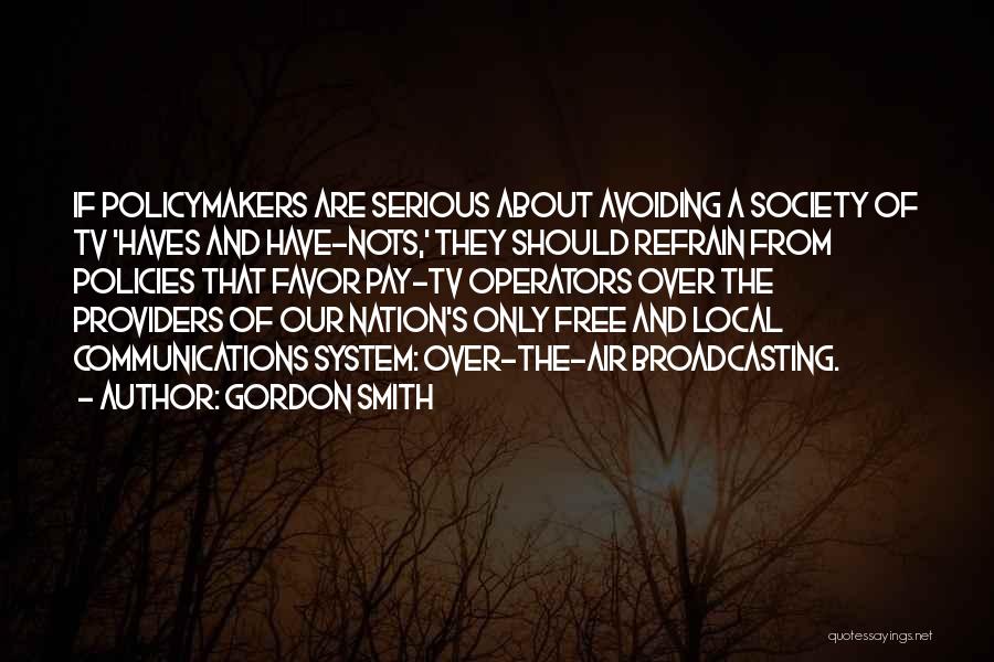 Have Nots Quotes By Gordon Smith