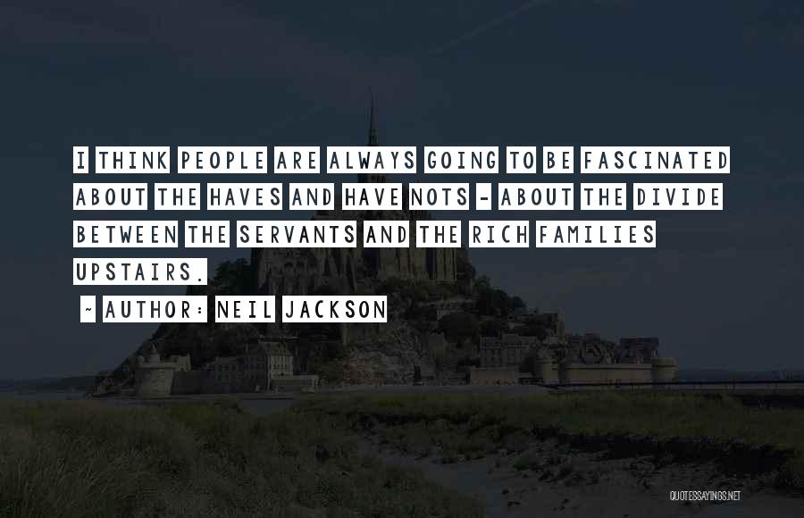 Have Nots Quotes By Neil Jackson