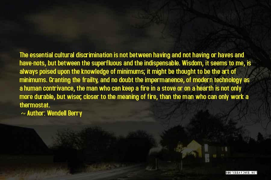 Have Nots Quotes By Wendell Berry