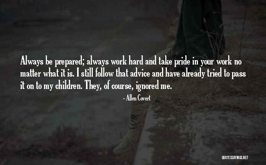 Have Pride In Your Work Quotes By Allen Covert